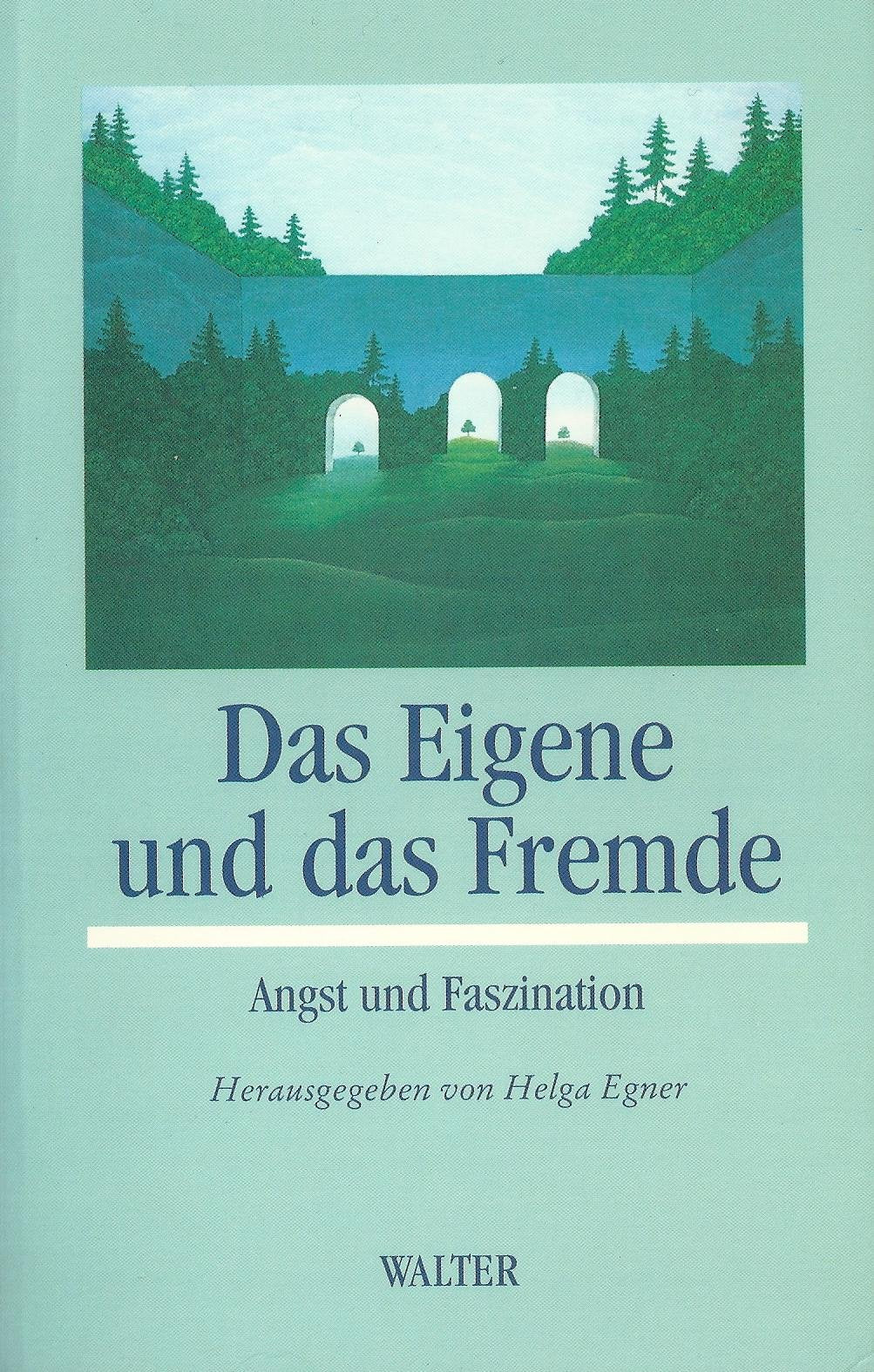Das Eigene und das Fremde - Angst und Faszination Social Sciences