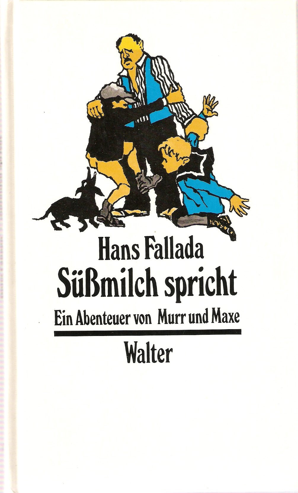 Süßmilch spricht. Ein Abenteuer von Murr und Maxe Classics