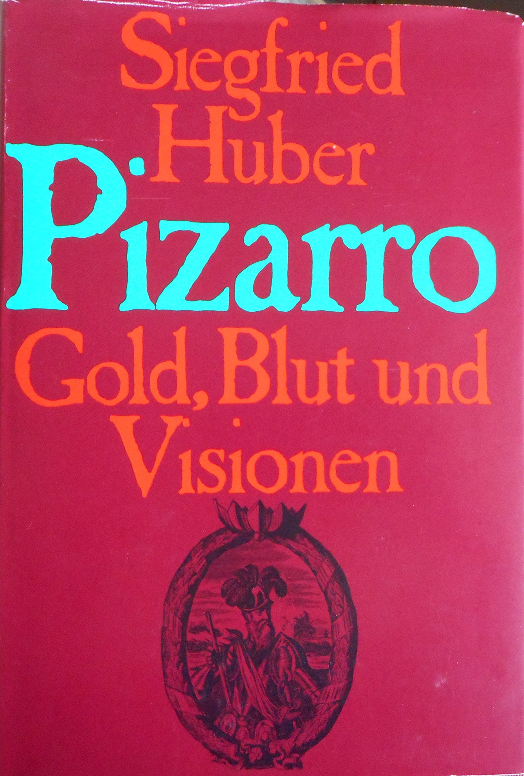 Pizarro. Gold, Blut und Visionen Politics & History