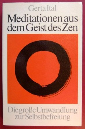 Meditationen aus dem Geist des Zen. Die große Umwandlung zur Selbstbefreiung Religion & Esotericism