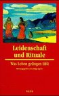 Leidenschaft und Rituale. Was Leben gelingen lässt Social Sciences