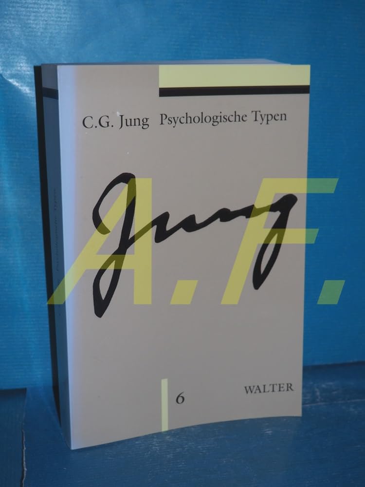 Jung, Carl G.: Gesammelte Werke, Bd. 6: Psychologische Typen Psychology