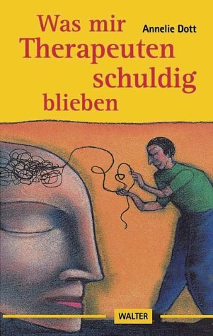 Was mir Therapeuten schuldig blieben Psychology