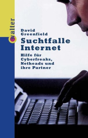 Suchtfalle Internet: Hilfe für Cyberfreaks, Netheads und ihre Partner Psychology