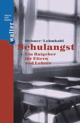 Schulangst: Ein Ratgeber für Eltern und Lehrer Psychology