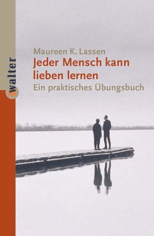 Jeder Mensch kann lieben. Ein Beziehungsbuch Psychology