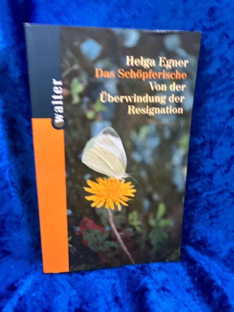 Das Schöpferische: Von der Überwindung der Resignation Philosophy
