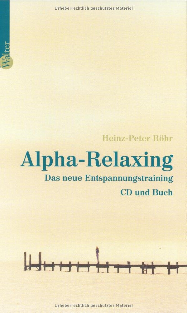 Alpha-Relaxing: Das neue Entspannungstraining Lifestyle