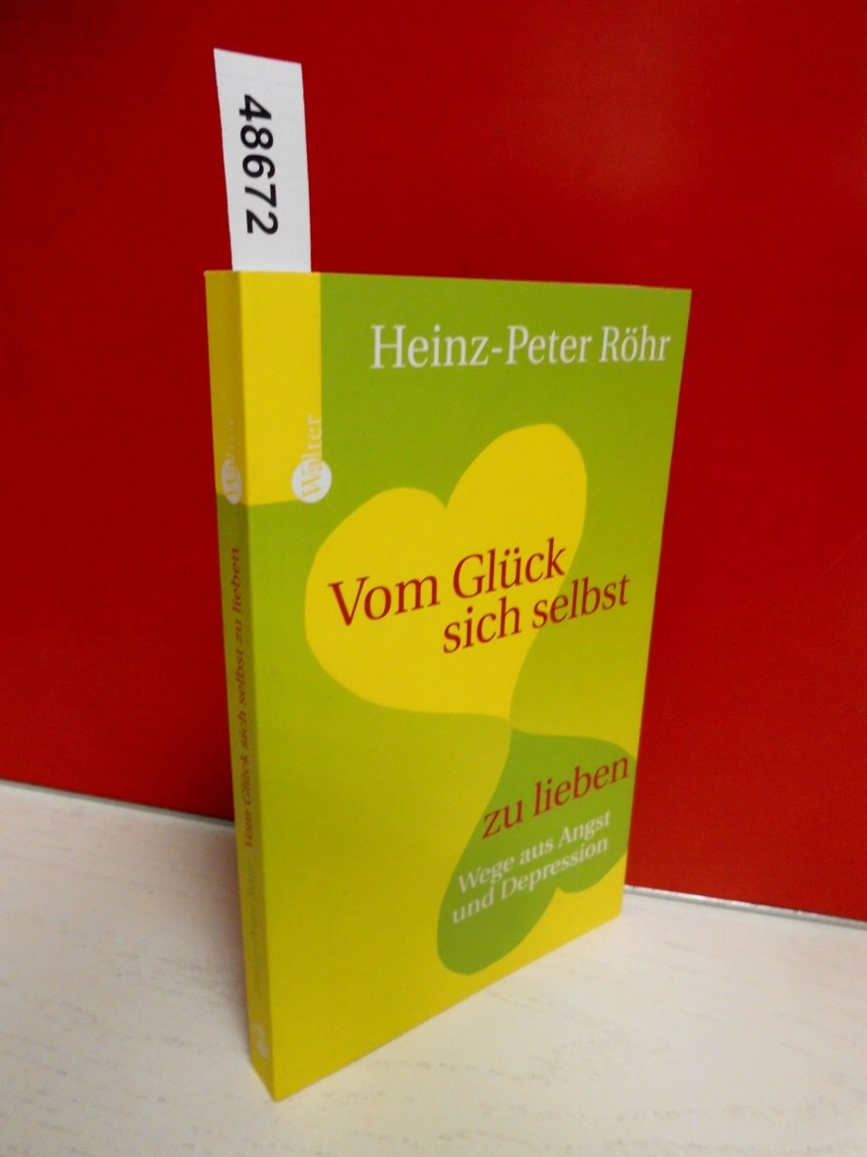 Vom Glück, sich selbst zu lieben: Wege aus Angst und Depression Health, Nutrition & Fitness