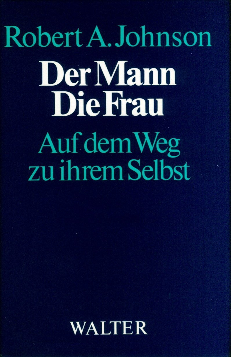 Der Mann - Die Frau. Auf dem Weg zu ihrem Selbst Psychology