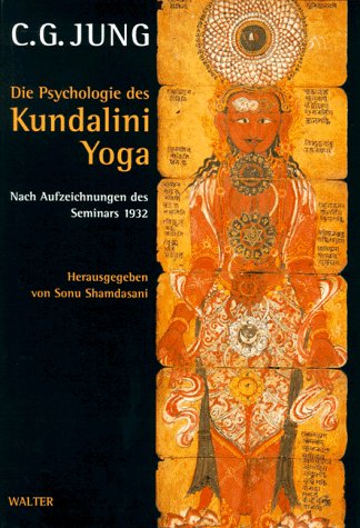 Die Psychologie des Kundalini-Yoga: Nach Aufzeichnungen des Seminars 1932: Nach Aufzeichnungen des Seminars 1932. Hrsg. v. Sonu Shamdasani Lifestyle