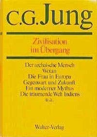 Gesammelte Werke, 20 Bde., Briefe, 3 Bde. und 3 Suppl.-Bde., in 30 Tl.-Bdn., Bd.10, Zivilisation im Übergang: Gesammelte Werke 1-20 (C.G.Jung, Gesammelte Werke. Bände 1-20 Hardcover) Essays & Short Stories