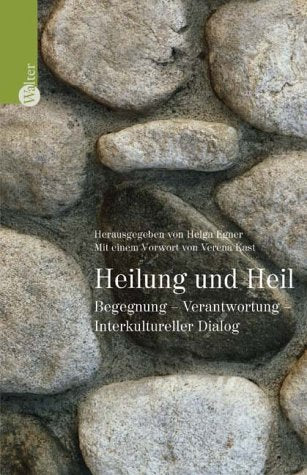 Heilung und Heil: Begegnung - Verantwortung - Interkultureller Dialog Psychology