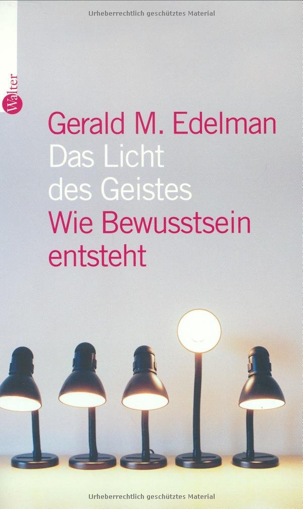 Das Licht des Geistes: Wie Bewusstsein entsteht Natural Sciences