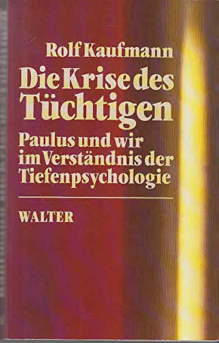 Die Krise des Tüchtigen - Paulus und wir im Verständnis der Tiefenpsychologie Books
