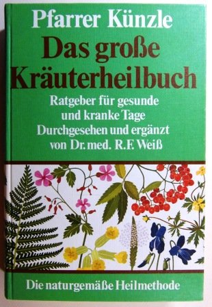 Das grosse Kräuterheilbuch. Ratgeber für gesunde und kranke Tage. Die naturgemäße Heilmethode. Books