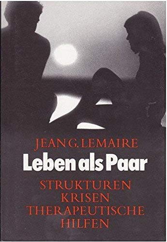 Leben als Paar. Strukturen, Krisen, therapeutische Hilfen Books