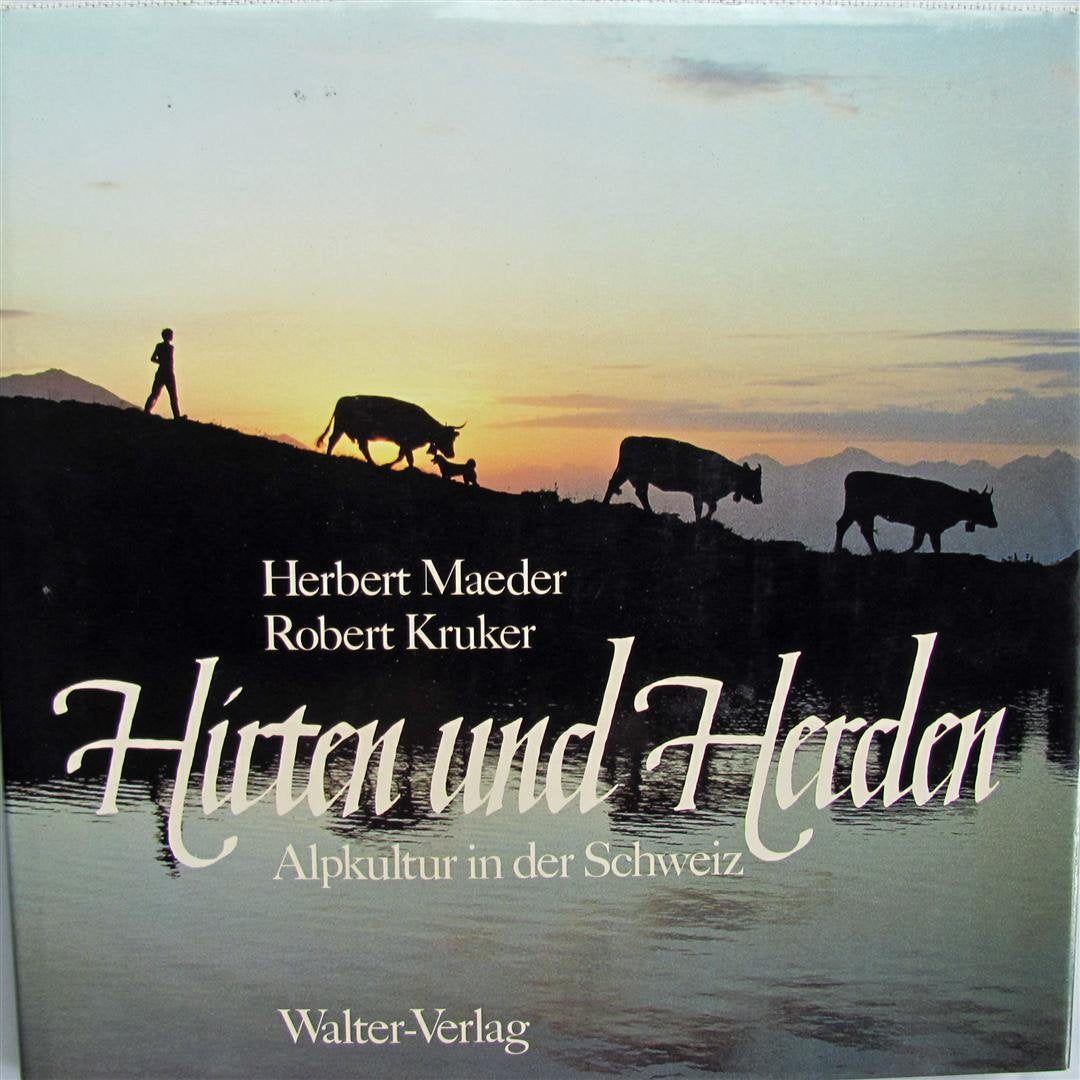 Hirten und Herden: Alpkultur in der Schweiz (German Edition) book