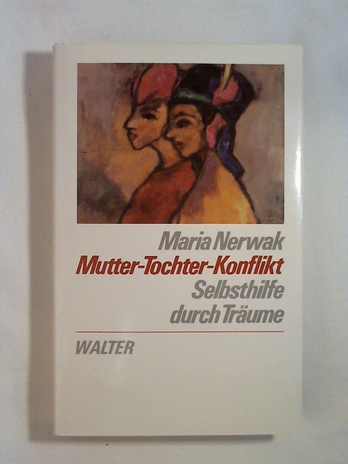 Mutter-Tochter-Konflikt : Selbsthilfe durch Träume. Books