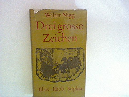 Drei große Zeichen. Elias, Hiob, Sophia Religion & Esotericism