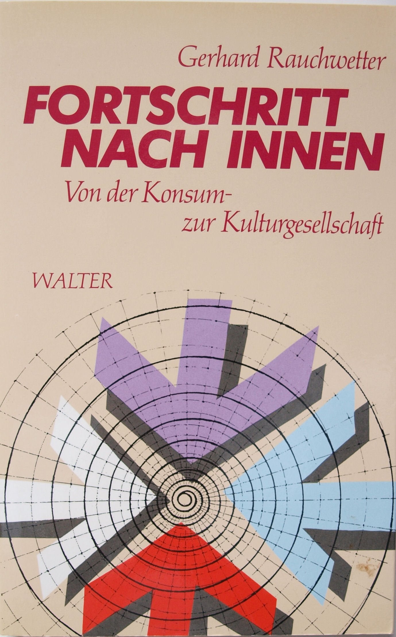 Fortschritt nach innen. Von der Konsum- zur Kulturgesellschaft Books