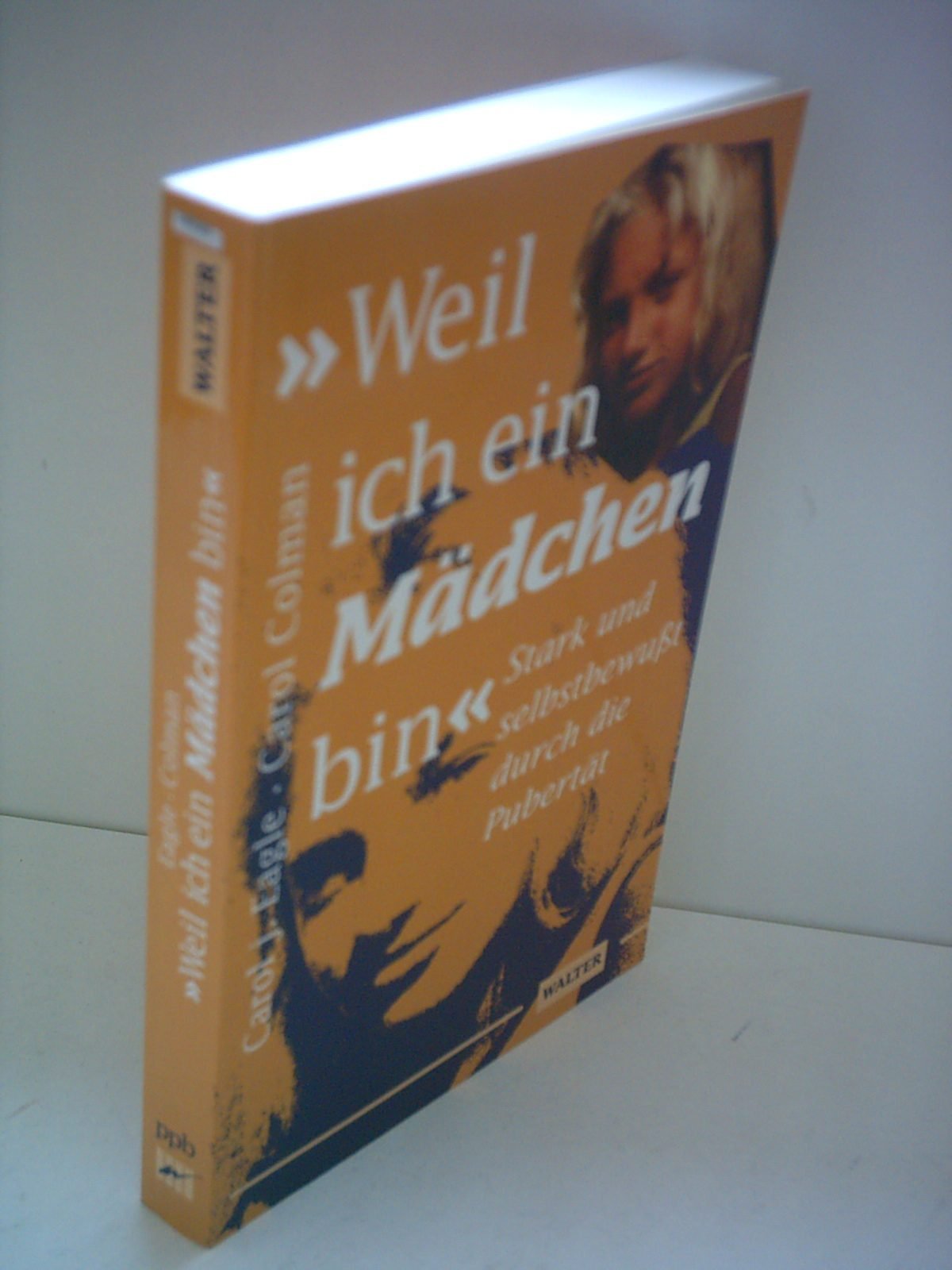 Weil ich ein Mädchen bin. Stark und selbstbewusst durch die Pubertät Psychology