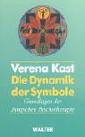 Die Dynamik der Symbole. Grundlagen der Jungschen Psychotherapie Psychology