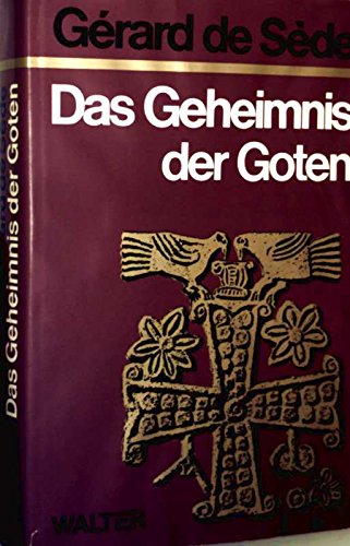 Das Geheimnis der Goten. Von den Runen zu den Kathedralen Politics & History