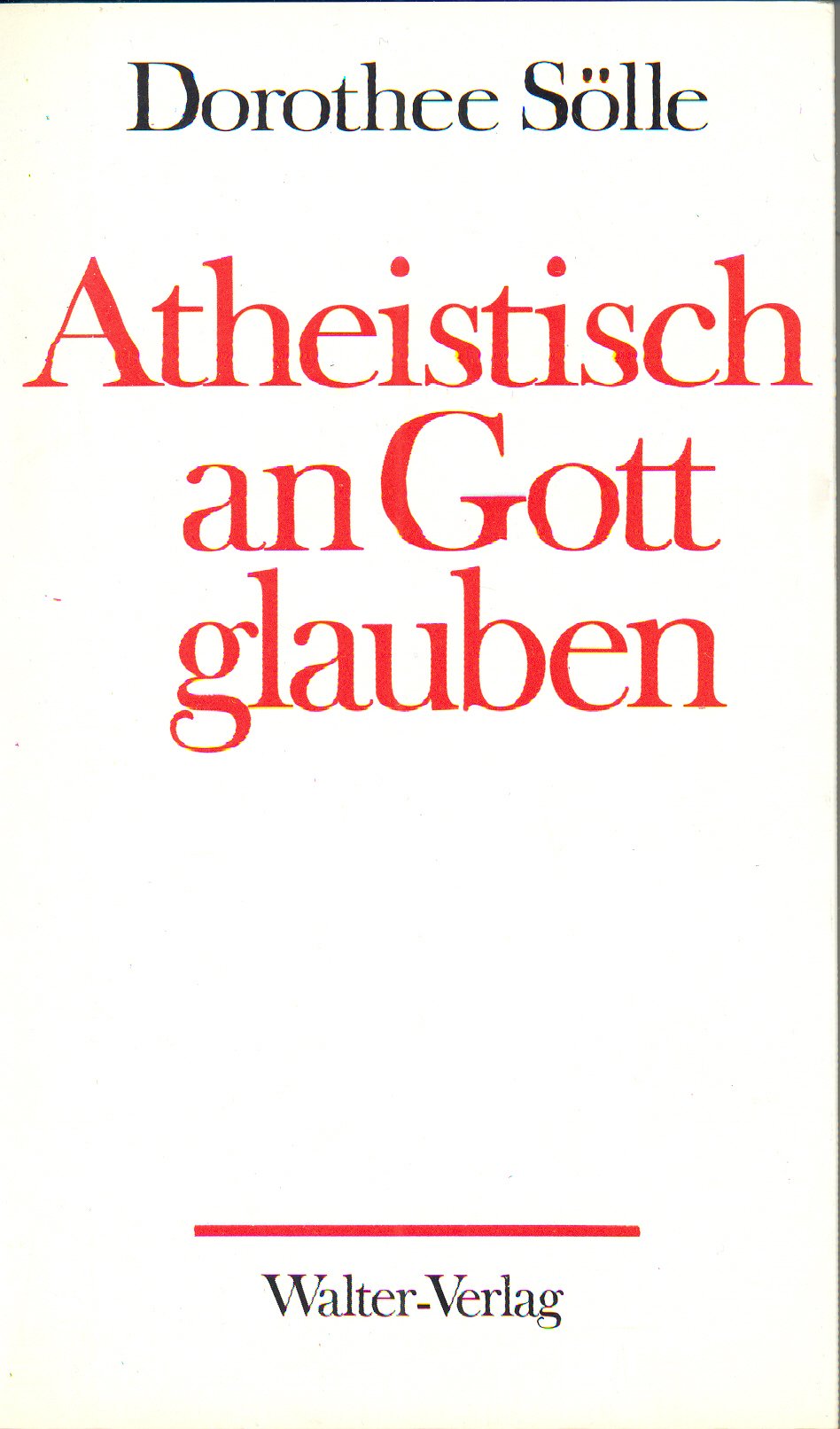 Atheistisch an Gott glauben. Beiträge zur Theologie Religion & Esotericism
