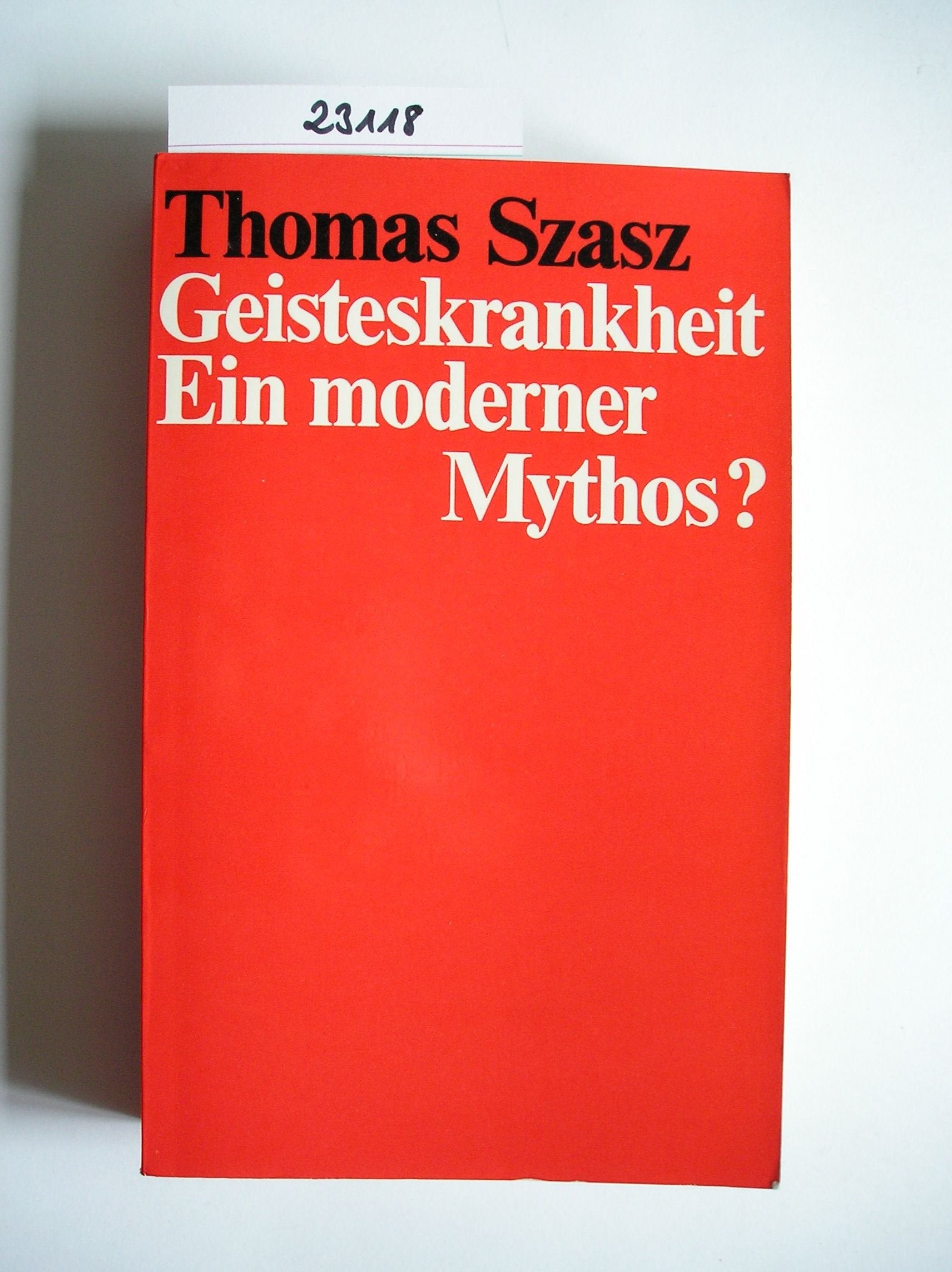 Geisteskrankheit, ein moderner Mythos? Grundzüge einer Theorie des persönlichen Verhaltens Social Sciences