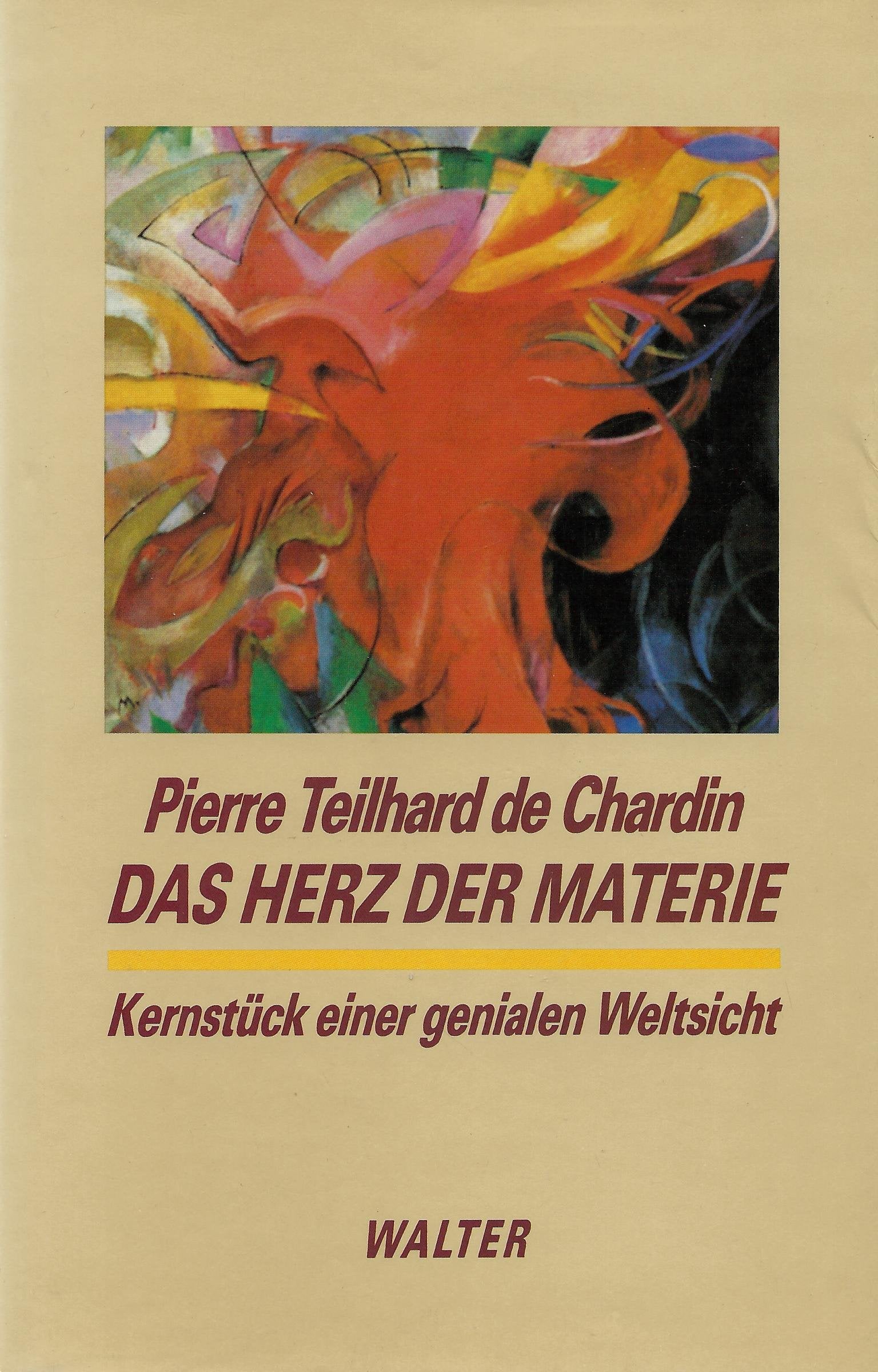 Das Herz der Materie. Kernstück einer genialen Weltsicht Philosophy
