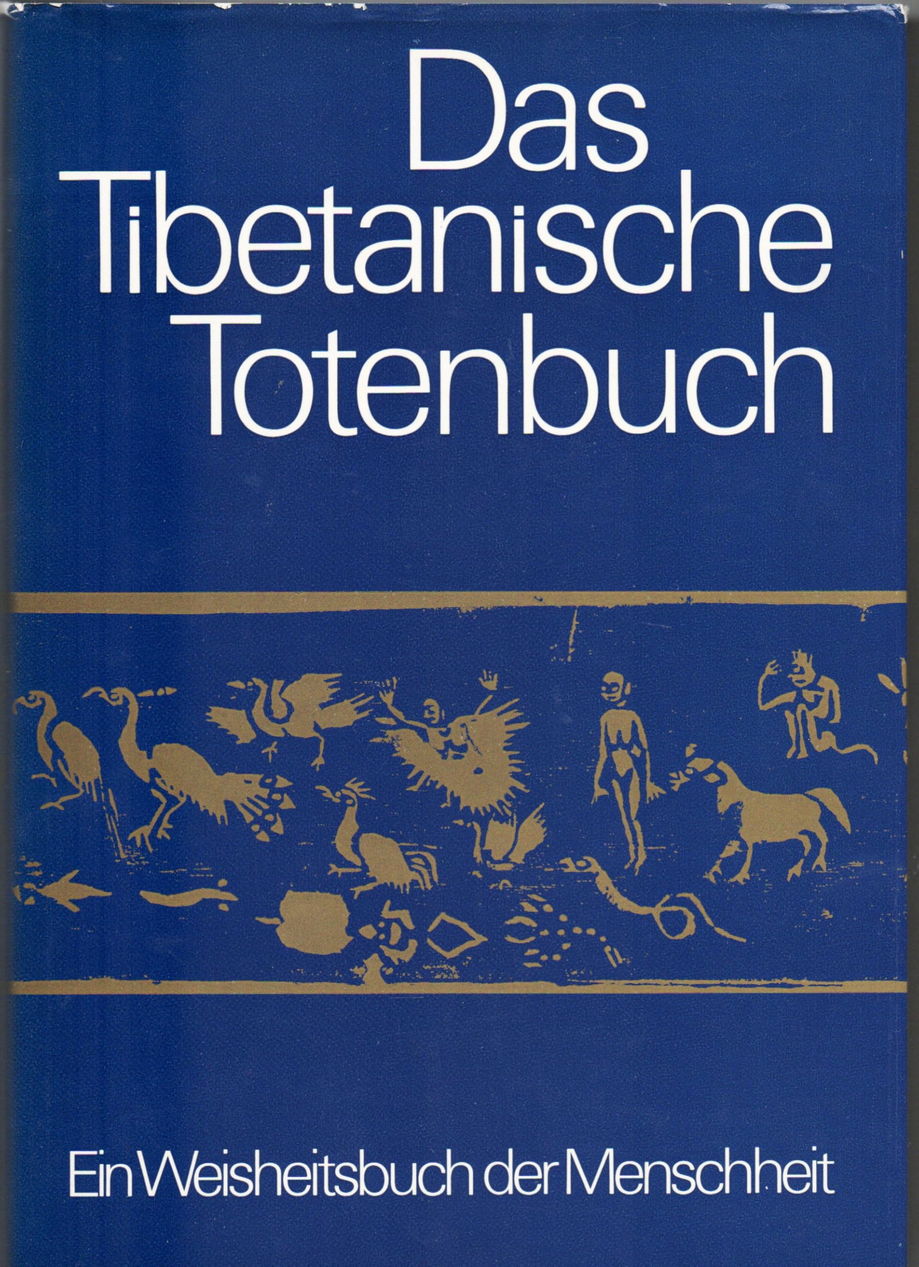 Das tibetanische Totenbuch oder Die Nachtod-Erfahrungen auf der Bardo-Stufe Books