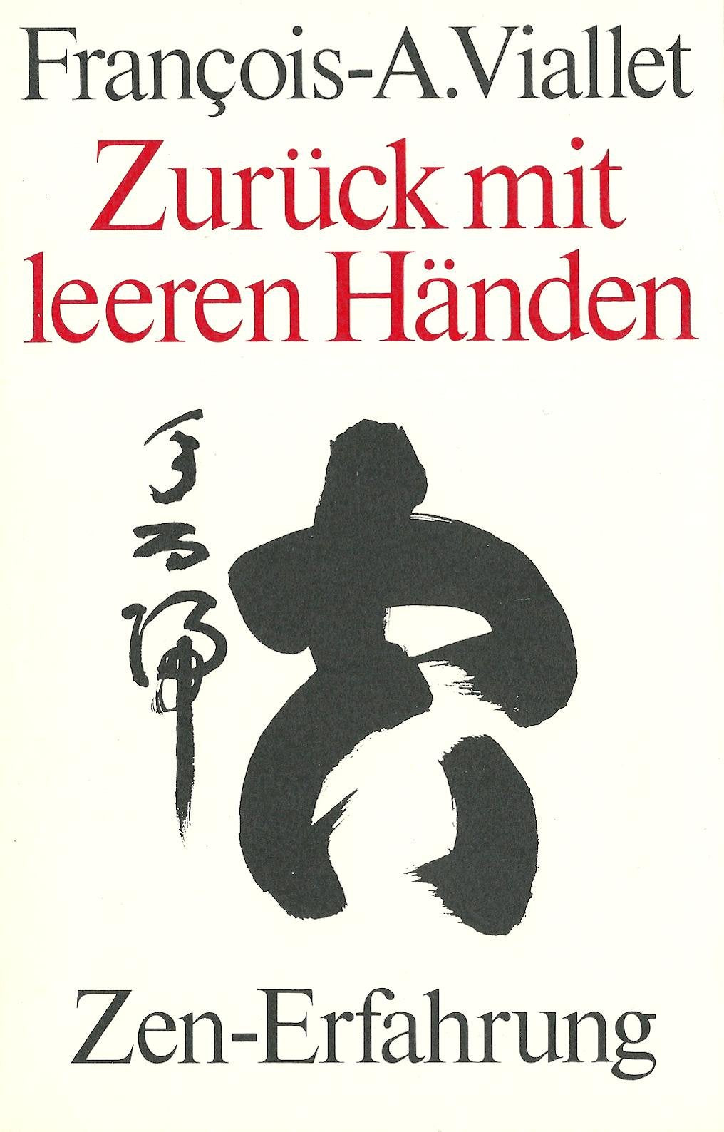 Zurück mit leeren Händen. Zen- Erfahrung Religion & Esotericism