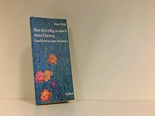Hast du's eilig, so mach einen Umweg. Geschichten zum Aufatmen Books