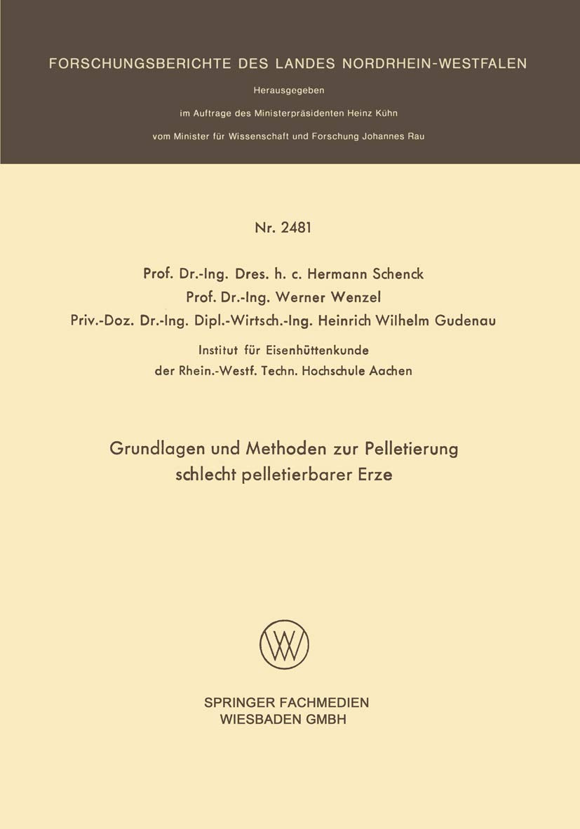 Grundlagen und Methoden zur Pelletierung schlecht pelletierbarer Erze (Forschungsberichte des Landes Nordrhein-Westfalen, 2481, Band 2481) Media & Communication