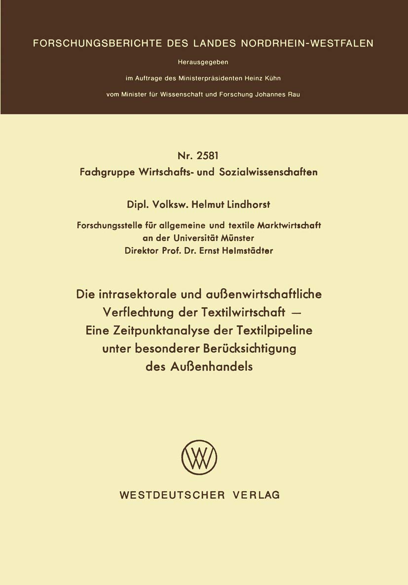 Die intrasektorale und außenwirtschaftliche Verflechtung der Textilwirtschaft: Eine Zeitpunktanalyse der Textilpipeline unter besonderer ... Landes Nordrhein-Westfalen, 2581, Band 2581) Law