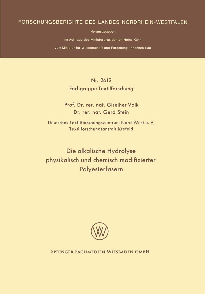 Die alkalische Hydrolyse physikalisch und chemisch modifizierter Polyesterfasern (Forschungsberichte des Landes Nordrhein-Westfalen, 2612, Band 2612) Media & Communication