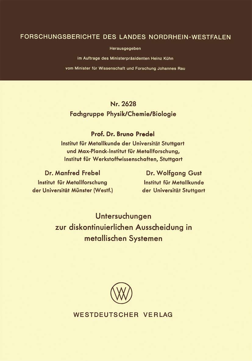 Untersuchungen zur diskontinuierlichen Ausscheidung in metallischen Systemen (Forschungsberichte des Landes Nordrhein-Westfalen) Law