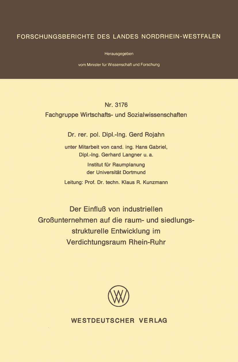 Der Einfluß von industriellen Großunternehmen auf die raum- und siedlungsstrukturelle Entwicklung im Verdichtungsraum Rhein-Ruhr (Forschungsberichte des Landes Nordrhein-Westfalen, 3176, Band 3176) Law