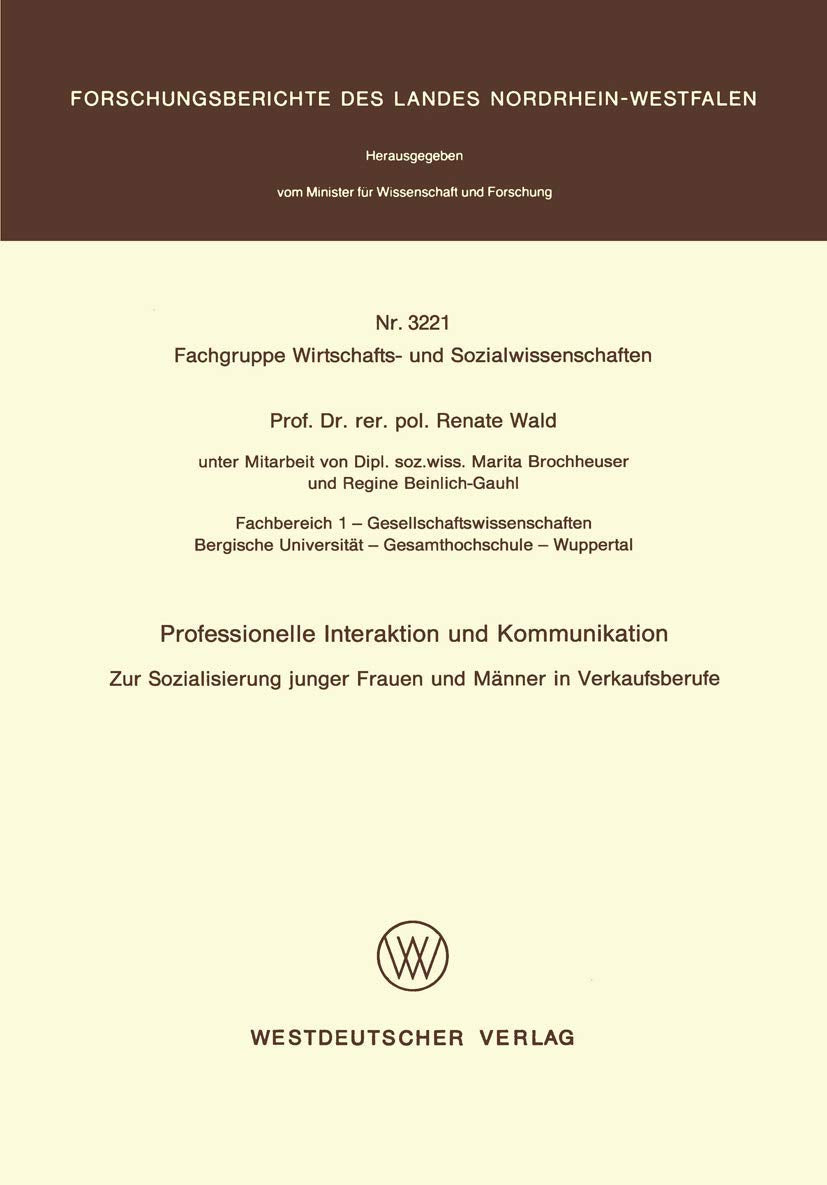 Professionelle Interaktion und Kommunikation: Zur Sozialisierung junger Frauen und Männer in Verkaufsberufe (Fachgruppe Wirtschafts- und Sozialwissenschaften, Band 3221) Law