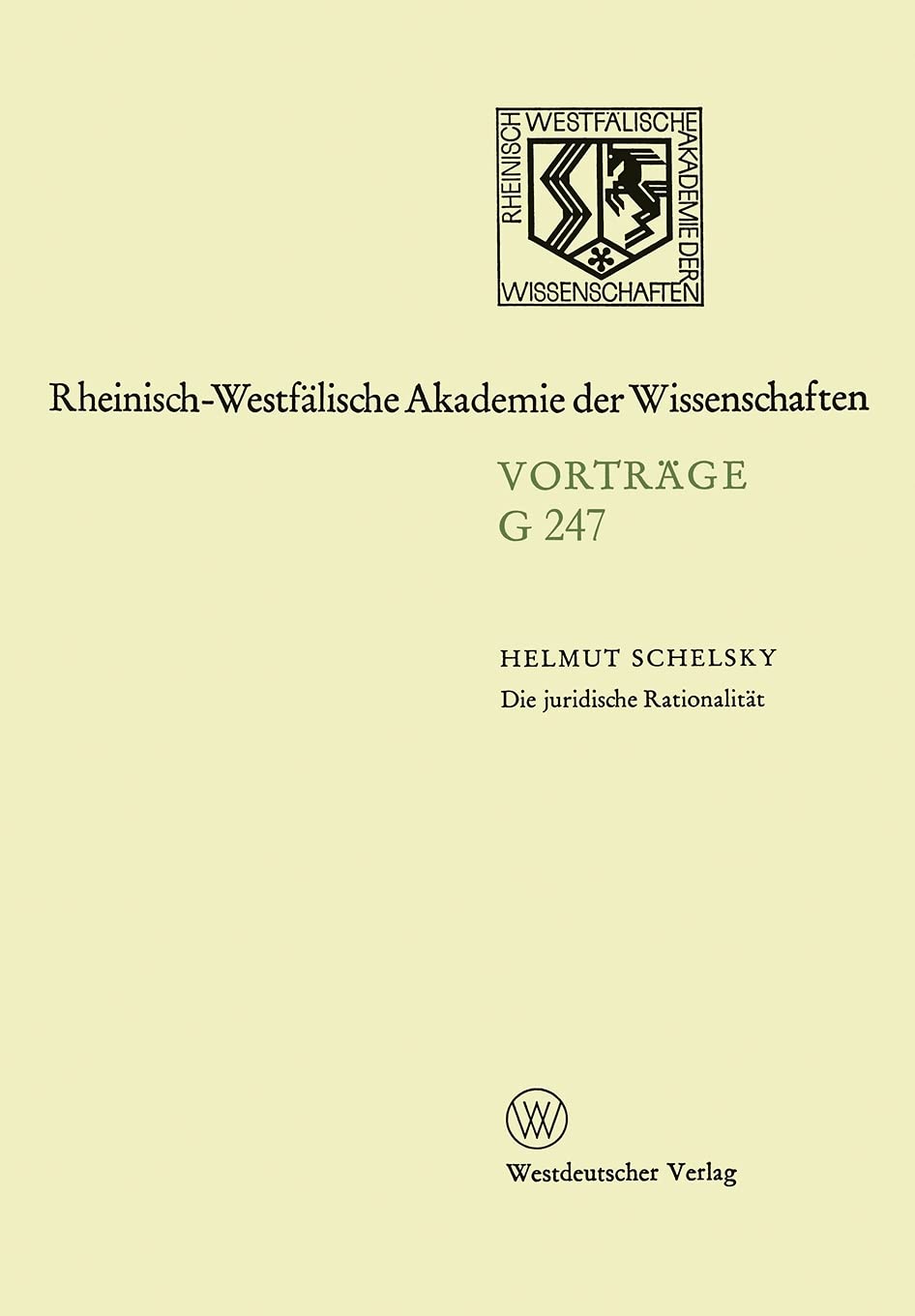Die juridische Rationalität: 248. Sitzung am 23.April 1980 in Düsseldorf Law