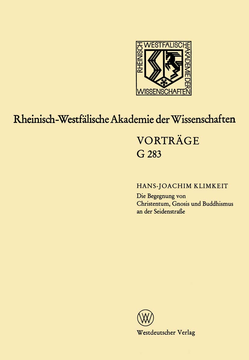 Die Begegnung von Christentum, Gnosis und Buddhismus an der Seidenstraße Social Sciences