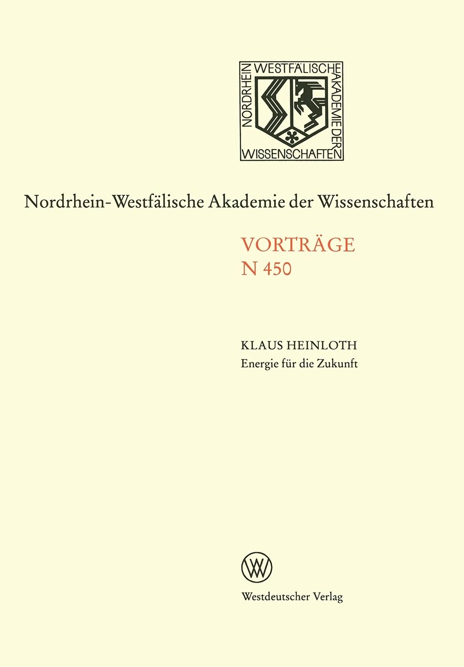 Energie für die Zukunft Notwendigkeiten - Möglichkeiten - Verantwortung: Öffentliche Akademie-Vortragsveranstaltung am 10. November 1999 in Düsseldorf book