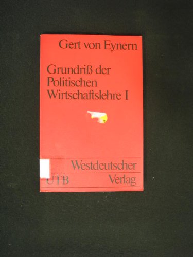 Eynern, Gert von : Eynern, Gert von: Grundriss der politischen Wirtschaftslehre. - Opladen : Westdeutscher Verlag Books