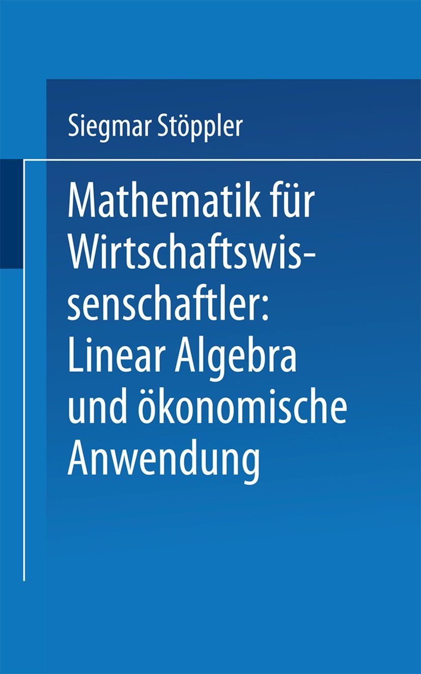 Mathematik für Wirtschaftswissenschaftler Lineare Algebra und ökonomische Anwendung Law