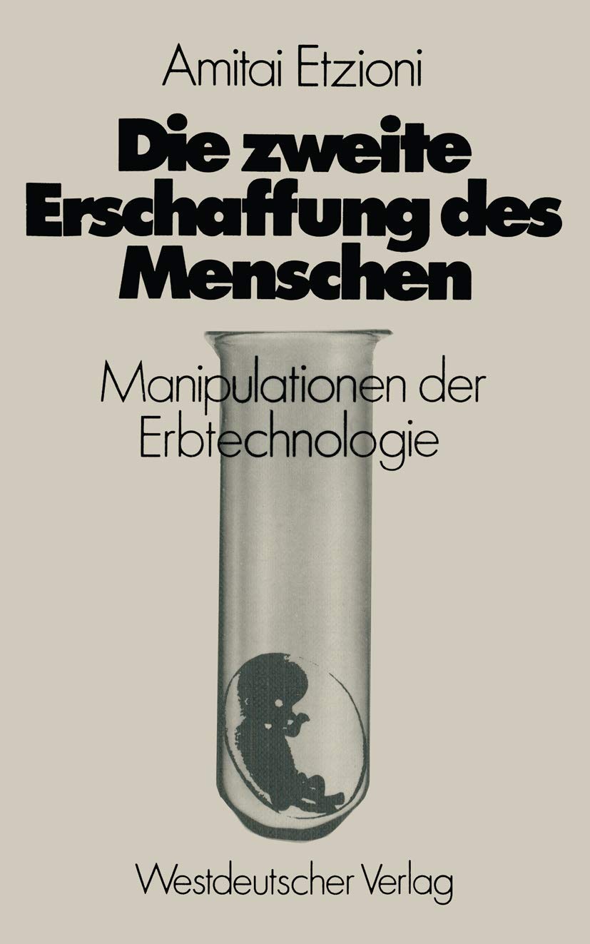 Die zweite Erschaffung des Menschen: Manipulationen der Erbtechnologie Medicine