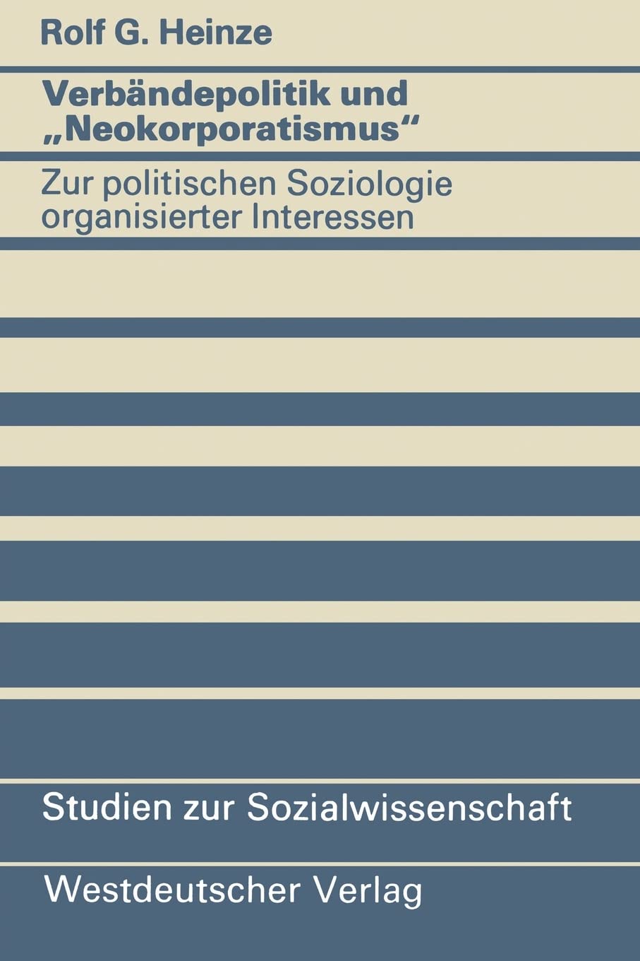 Verbändepolitik und "Neokorporatismus": Zur politischen Soziologie organisierter Interessen Books