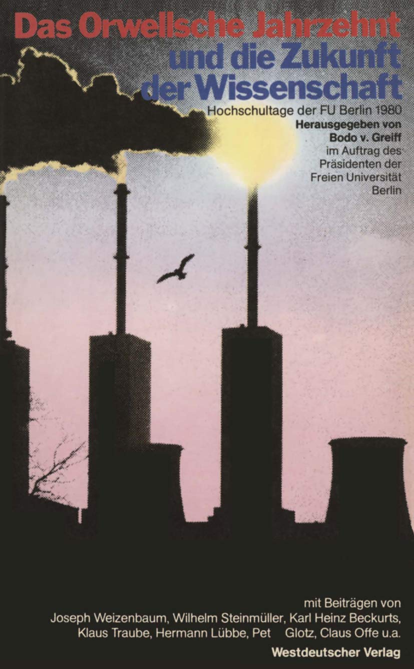 Das Orwellsche Jahrzehnt und die Zukunft der Wissenschaft: Hochschultage der Freien Universität Berlin 1980 Law