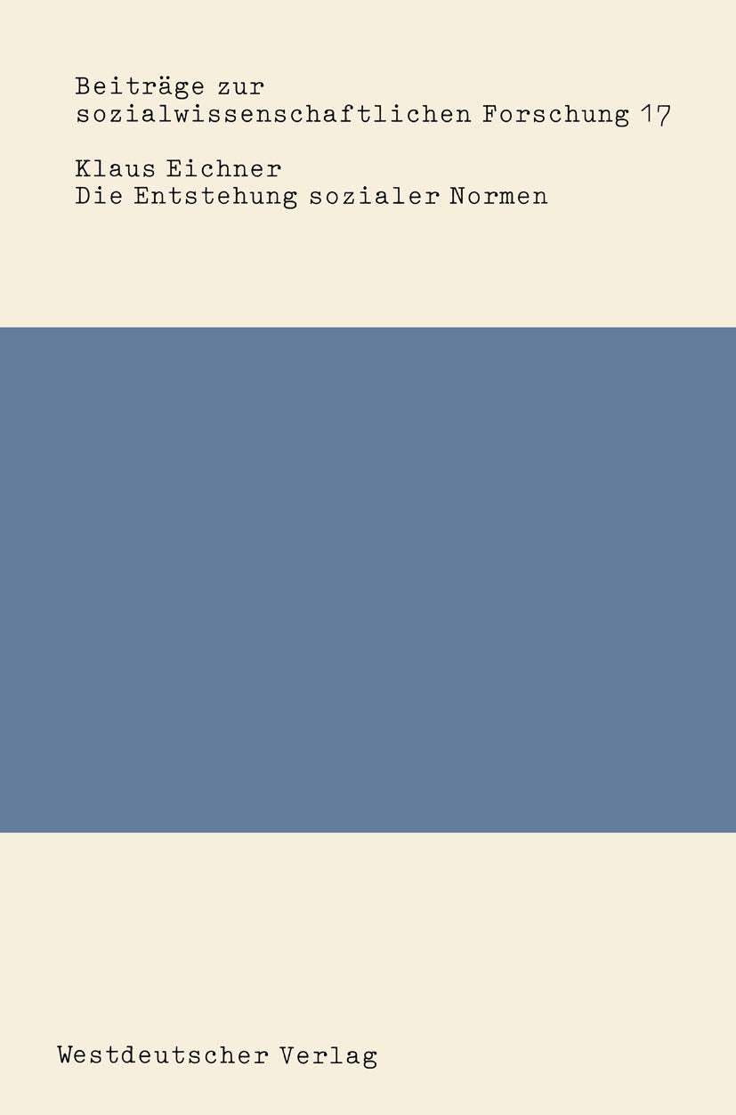 Die Entstehung sozialer Normen (Beiträge zur sozialwissenschaftlichen Forschung, 17, Band 17) Law