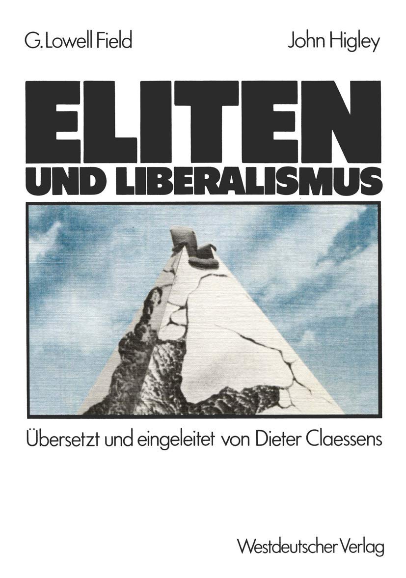 Eliten und Liberalismus: Ein neues Modell zur geschichtlichen Entwicklung der Abhängigkeit von Eliten und Nicht-Eliten: Zusammenhänge, Möglichkeiten, Verpflichtungen Law